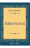 Aristotle (Classic Reprint)