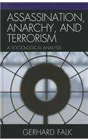 Assassination, Anarchy, and Terrorism: A Sociological Analysis