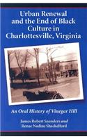 Urban Renewal and the End of Black Culture in Charlottesville, Virginia