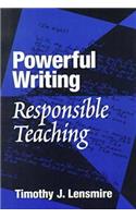 Powerful Writing, Responsible Teaching