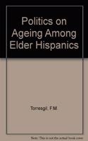 Politics on Ageing Among Elder Hispanics