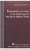 L'Inscription De l'Oral Et De l'Aecrit Dans Le Thaeatre De Tristan Tzara / Katherine Papachristos.