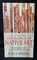The Continuum Encyclopedia of Native Art: Worldview, Symbolism and Culture in Africa, Oceania and North America