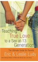 Teaching True Love to a Sex-At-13 Generation