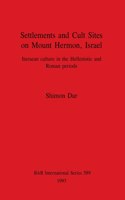 Settlements and Cult Sites on Mount Hermon, Israel