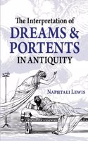 The Interpretation of Dreams and Portents in Antiquity