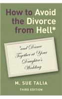 How to Avoid the Divorce from Hell*