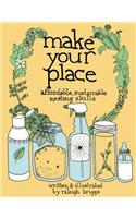 Make Your Place: Affordable, Sustainable Nesting Skills(DIY)