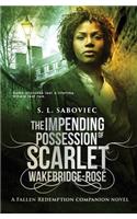 The Impending Possession of Scarlet Wakebridge-Rosé