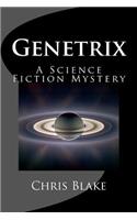 Genetrix: A Science Fiction Mystery