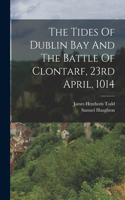 Tides Of Dublin Bay And The Battle Of Clontarf, 23rd April, 1014