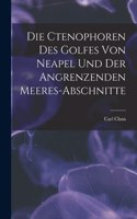 Die ctenophoren des golfes von Neapel und der angrenzenden meeres-abschnitte