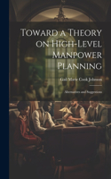 Toward a Theory on High-level Manpower Planning