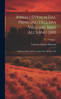 Annali D'italia Dal Principio Dell'era Volgare Sino All'anno 1500