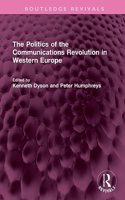 Politics of the Communications Revolution in Western Europe