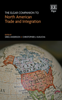 The Elgar Companion to North American Trade and Integration