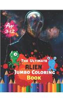 The Ultimate Alien Jumbo Coloring Book Age 3-12: Astronauts, Aliens, Rockets, Planets, Satellites, Spaceships, and UFOs for Adults and Cosmic Children With 50 High-quality Illustration