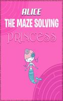 Alice the Maze Solving Princess: Fun Mazes for Girls - Kids Games Activity Puzzle Workbook