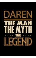 Daren The Man The Myth The Legend: Daren Journal 6x9 Notebook Personalized Gift For Male Called Daren The Man The Myth The Legend