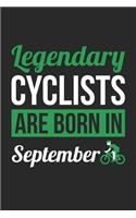 Birthday Gift for Cyclist Diary - Cycling Notebook - Legendary Cyclists Are Born In September Journal