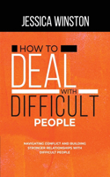 How to Deal with Difficult People