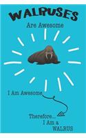 Walruses Are Awesome I Am Awesome Therefore I Am a Walrus