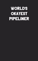 World's Okayest Pipeliner: Blank Lined Composition Notebook Journals to Write in