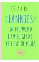 Of All the Fannies in the World I Am So Glad I Fell Out of Yours