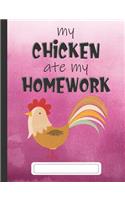 My Chicken Ate My Homework: Composition Notebook for Kids & Students - Wide Ruled Lined Pages