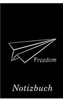Freedom Notizbuch: - Notizbuch Mit 110 Linierten Seiten - Format 6x9 Din A5 - Soft Cover Matt -