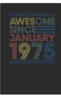 Awesome Since January 1975: Blank Lined Notebook / Journal (6 X 9 -120 Pages) - January Birthday Gift Idea