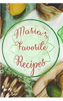 Maria's Favorite Recipes: Personalized Blank Recipe Book to Write In. Matte Soft Cover Ideal for Passionate Cooks to Capture Heirloom Family and Much Loved Recipes