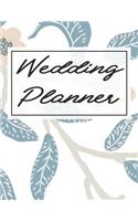 Wedding Planner: Wedding Planner & Organizer Notebook / Journal / Checklist / Guest List Book with Flower Theme (8.5 x 11 Inches - 120 Pages)