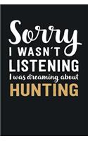 I was Dreaming about Hunting: Blank Lined Notebook 6 x 9 Inch 100 Pages