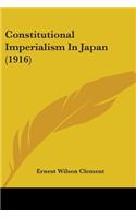 Constitutional Imperialism In Japan (1916)