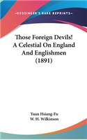 Those Foreign Devils! A Celestial On England And Englishmen (1891)