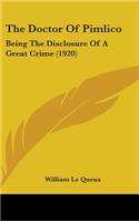 The Doctor of Pimlico: Being the Disclosure of a Great Crime (1920)