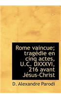 Rome Vaincue; Trag Die En Cinq Actes, U.C. DXXXVI, 216 Avant J Sus-Christ