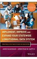 Implement, Improve and Expand Your Statewide Longitudinal Data System