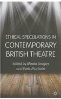 Ethical Speculations in Contemporary British Theatre