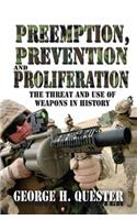 Preemption, Prevention and Proliferation
