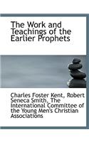 The Work and Teachings of the Earlier Prophets