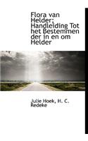 Flora Van Helder; Handleiding Tot Het Bestemmen Der in En Om Helder: (Dutch)