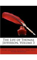 The Life of Thomas Jefferson, Volume 3