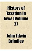History of Taxation in Iowa (Volume 2)