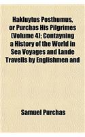 Hakluytus Posthumus, or Purchas His Pilgrimes (Volume 4); Contayning a History of the World in Sea Voyages and Lande Travells by Englishmen and
