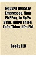 Nguy?n Dynasty Empresses: Nam PH Ng, Le Ng?c Binh, Thu?n Thien, Th?a Thien, H?c Phi(English)