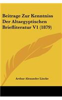 Beitrage Zur Kenntniss Der Altaegyptischen Briefliteratur V1 (1879)
