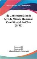 de Contemptu Mundi Sive de Miseria Humanae Conditionis Libri Tres (1855)