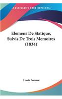 Elemens De Statique, Suivis De Trois Memoires (1834)